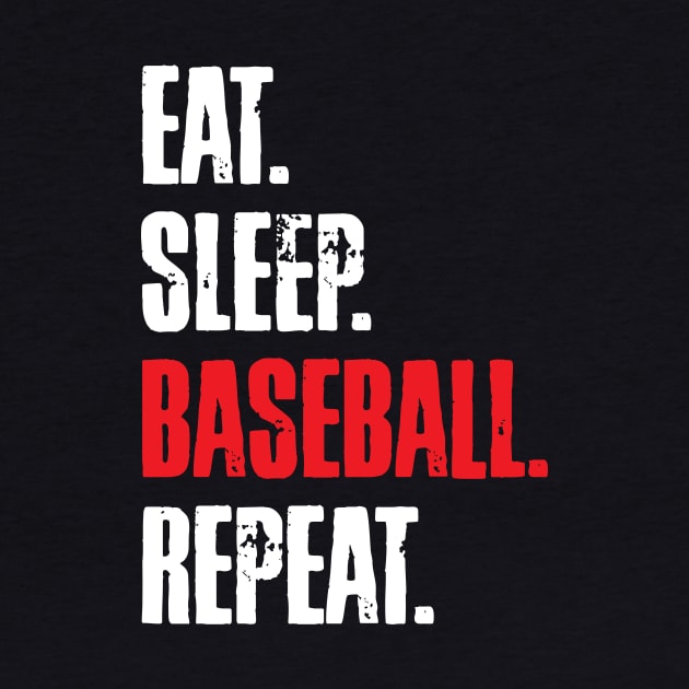 EAT. SLEEP. BASEBALL. REPEAT. by MindsparkCreative